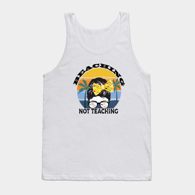 Beaching not teaching Tank Top by SurpriseART